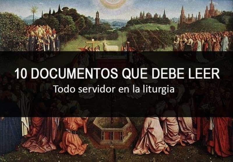 10 documentos que debe leer todo servidor en la liturgia