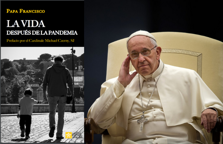 "La vida después de la pandemia", reflexiones del Papa Francisco para el mundo que viene